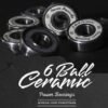 Power Bearings 6-Ball Ceramic deprojekt